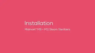 Next Generation Midmark® Steam Sterilizers: Installation