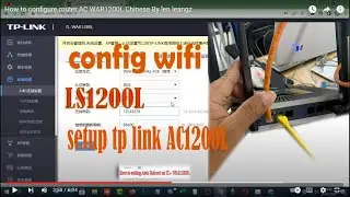 How to configure router AC WAR1200L Chinese By len leangz