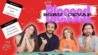 Soru & Cevap | Blessed Ekibi İle Tanışma !