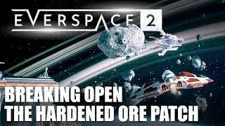 How to Break Open the Hardened Ore Patch in Everspace 2 (PC)