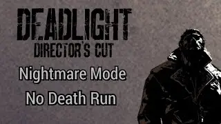 Deadlight: Director's Cut - Nightmare - No Death Run