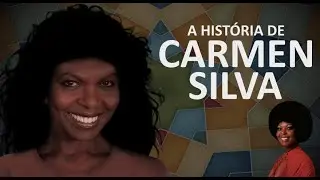 A HISTÓRIA DE CARMEN SILVA
