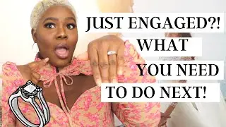 JUST ENGAGED? NEXT IMPORTANT STEPS TO TAKE | Wura Manola
