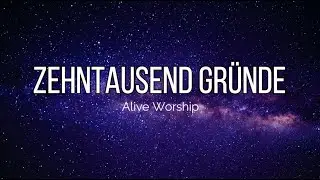 Zehntausend Gründe - Alive Worship (Lyrics)