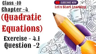Class-10 Maths || Chapter-4 Quadratic Equations || Exercise-4.1 Q-2 || NCERT || Let's Start Learning