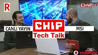 MSI Türkiye ofisinden canlı yayındaydık - CHIP Tech Talk