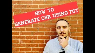 How to generate CSR using FGT