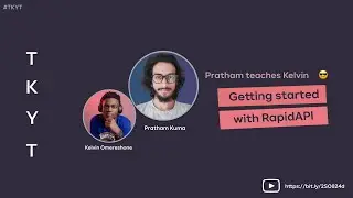 Getting started with RapidAPI with Pratham Kumar