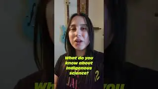 What do you know about Indigenous science?