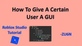 How To Give A Certain User A GUI (Roblox Studio)