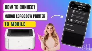 How to Connect Canon LBP6030W Printer to Mobile? | Printer Tales