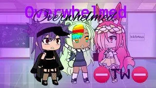 °Overwhelmed°// GLMV(⚠TW⚠)River part two