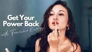 gain your FEMININE ENERGY BACK | stop doing these 3 things right now