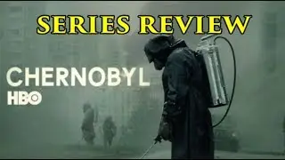 CHERNOBYL - SERIES REVIEW