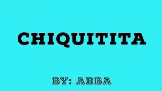 CHIQUITITA by ABBA(Chords and Lyrics)