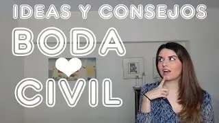 Boda civil: Ideas y consejos