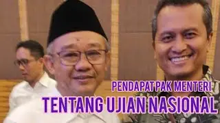 PENDAPAT PAK MENTERI TENTANG UJIAN NASIONAL