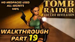 Tomb Raider 4: The Last Revelation - Chambers of Tulun, Citadel Gate, Trenches - (All Secrets)
