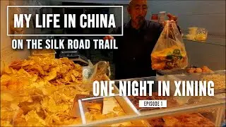 On The Silk Road Trail - One Night in Xining