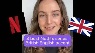 Best Netflix Series For British English Pronunciation