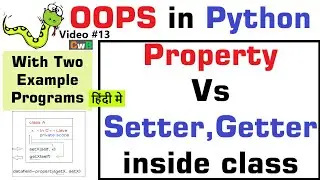 Property Vs Setter Getter inside class in Python with Two Example Programs | OOPS in Python