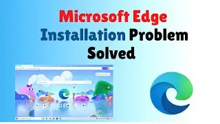 Microsoft Edge installation Problem Solved (Urdu / Hindi ) || Technical Hassan Ali