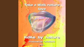 Take a Walk nature love