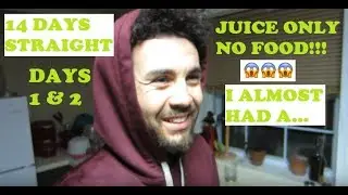 My 14 Day Juice Fast - Day 1 & 2 (Getting Through The Rough Patches)