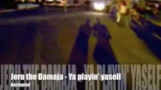 Jeru the Damaja - Ya playin' yaself (Bacleprod)