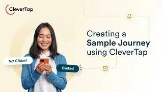 How to use CleverTap's Journeys: Sample Journey creation