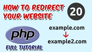 How to Redirect Your Website | PHP Tutorials | Ch - 20