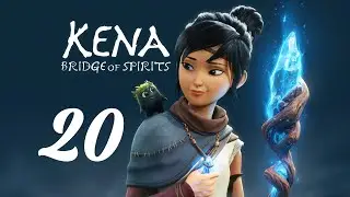 [РЕЛИКВИИ ТОСИ] ⊳Kena: Bridge of Spirits⊲ Walkthrough Part 20 [RUS]