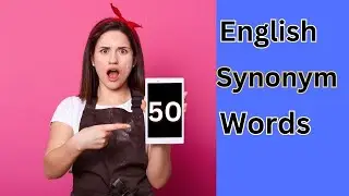 50 Common Synonyms of English Words to Improve English| English Synonyms