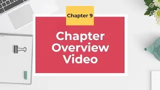 Chapter 9 Overview Video