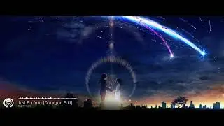 Bright Visions - Just For You (Duargan Edit)