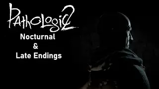 Pathologic 2 (No Commentary) - Nocturnal & Late Endings