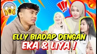 ELLY BIADAP DENGAN EKA & LIYA ! - HAKIM DAH TAK TAHAN !