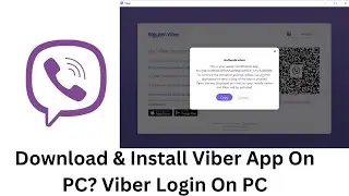 Download & Install Viber App On PC? Viber Login On PC | Login To Viber App On Desktop