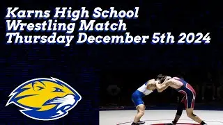 Karns High School Wrestling Match Thursday December 5th 2024