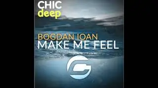Bogdan Ioan - Make me feel (DeepSummer Mix 2021)
