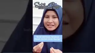 Anak Istimewa, Down Sindrom, Autism by Ustazah Asma Harun