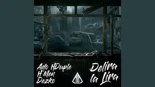 Delira la lira (feat. H Men & Dezko96)