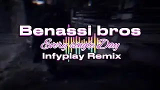 Benassi Bros - Every Single Day (infyplay remix)