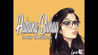 Habang Buhay - Zack Tabudlo Lyric Video 🎤
