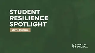 Sonoran University Student Resilience Spotlight: Stevie Inghram