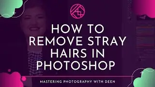 HOW TO REMOVE STRAY HAIRS IN PHOTOSHOP