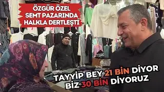 81 İLDE ANLATACAĞIZ DEMİŞTİ! Özgür Özel Semt Pazarında Halka Ekonomiyi Tek Tek Anlattı...