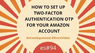 How to set up Two-Factor Authentication OTP for your Amazon account - es#94