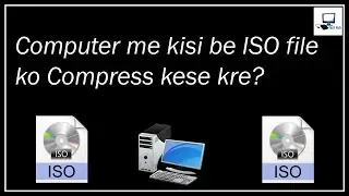 computer me kisi be ISO file ko Compress kese kre? How to compress iso file in computer?