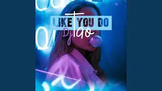 Like You Do